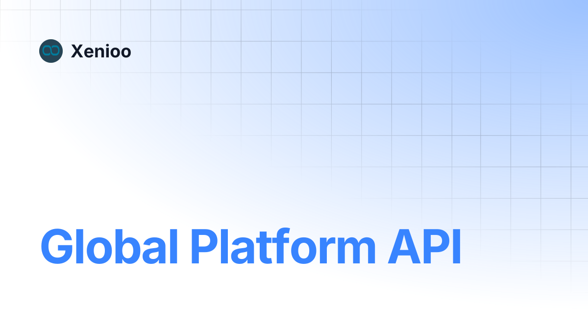 Global Platform API | Xenioo