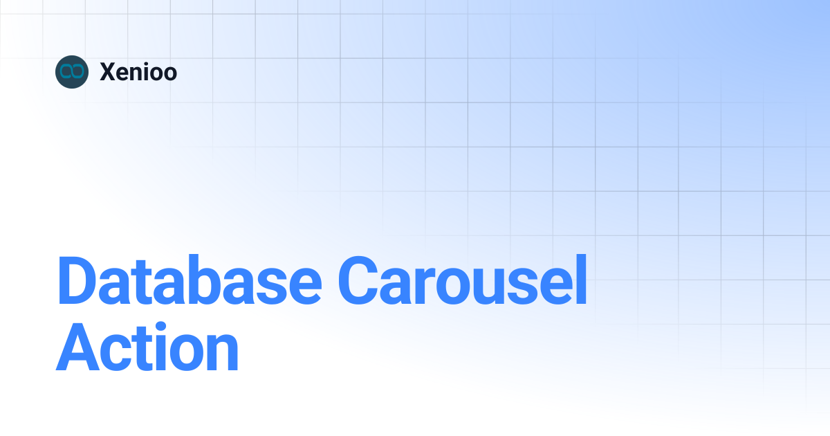 Database Carousel Action | Xenioo